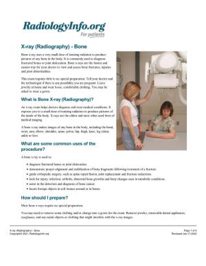 X-Ray (Radiography) - Bone Bone X-Ray Uses a Very Small Dose of Ionizing Radiation to Produce Pictures of Any Bone in the Body