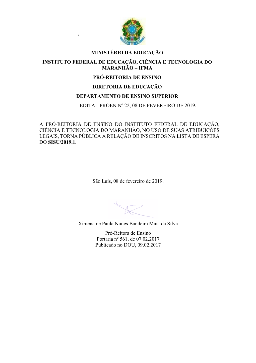 Ifma Pró-Reitoria De Ensino Diretoria De Educação Departamento De Ensino Superior Edital Proen Nº 22, 08 De Fevereiro De 2019