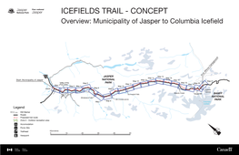 ICEFIELDS TRAIL - CONCEPT Overview: Municipality of Jasper to Columbia Icefield