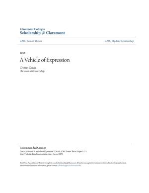 A Vehicle of Expression Cristian Garcia Claremont Mckenna College