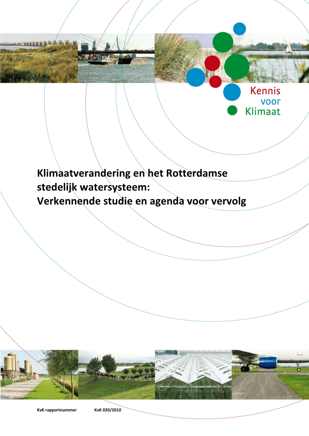 Klimaatverandering En Het Rotterdamse Stedelijk Watersysteem: Verkennende Studie En Agenda Voor Vervolg