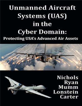 Unmanned Aircraft Systems (Uas) in the Cyber Domain: Protecting Usa's Advanced Air Assets