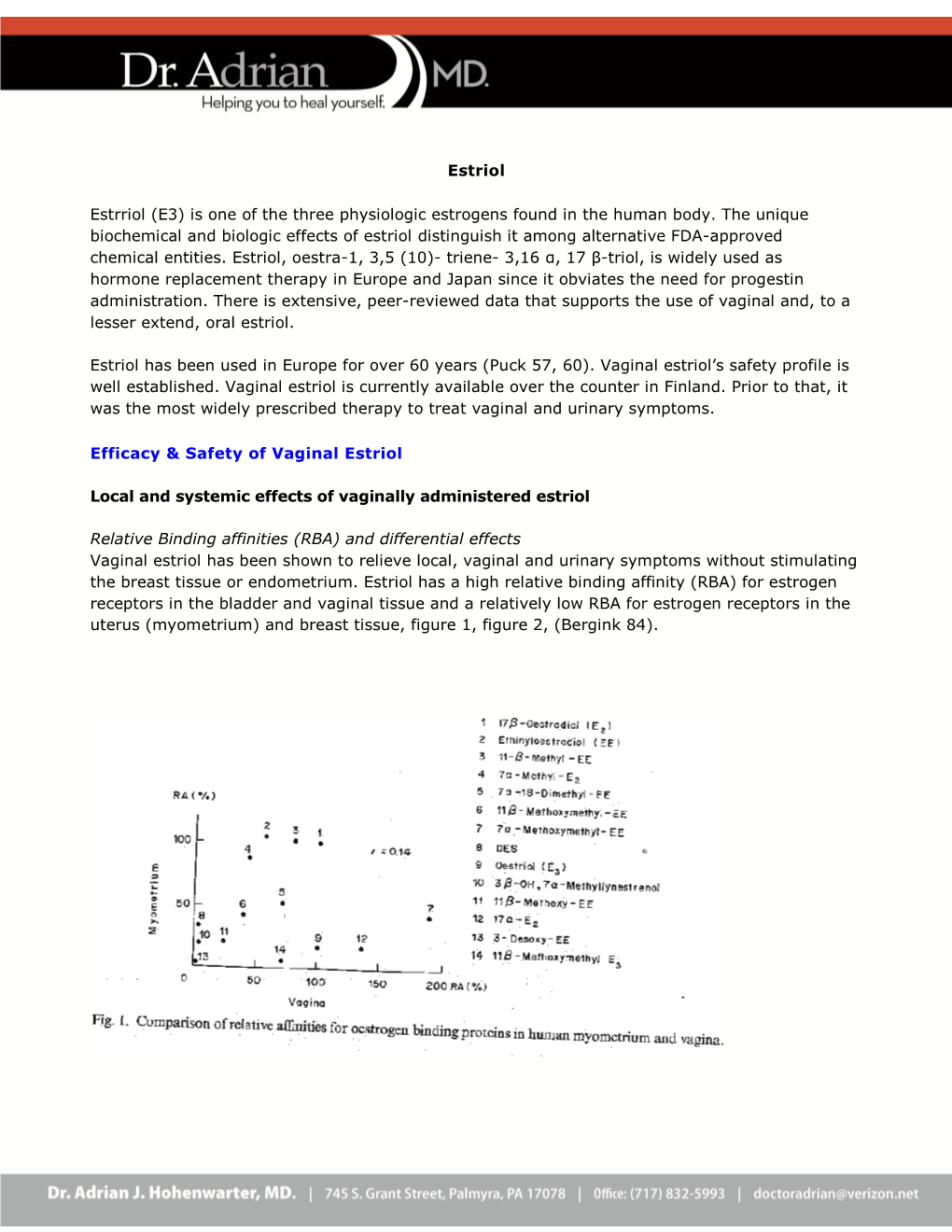 Estriol Estrriol (E3) Is One of the Three Physiologic Estrogens Found in The