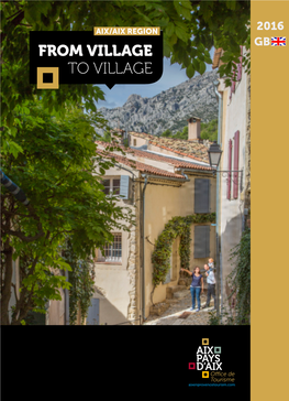 FROM VILLAGE to VILLAGE the Aix Region, Land of Inspiration…