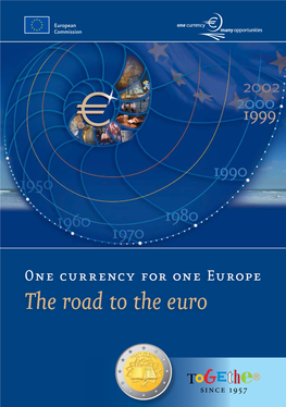 One Currency for One Europe the Road to the Euro European Commission