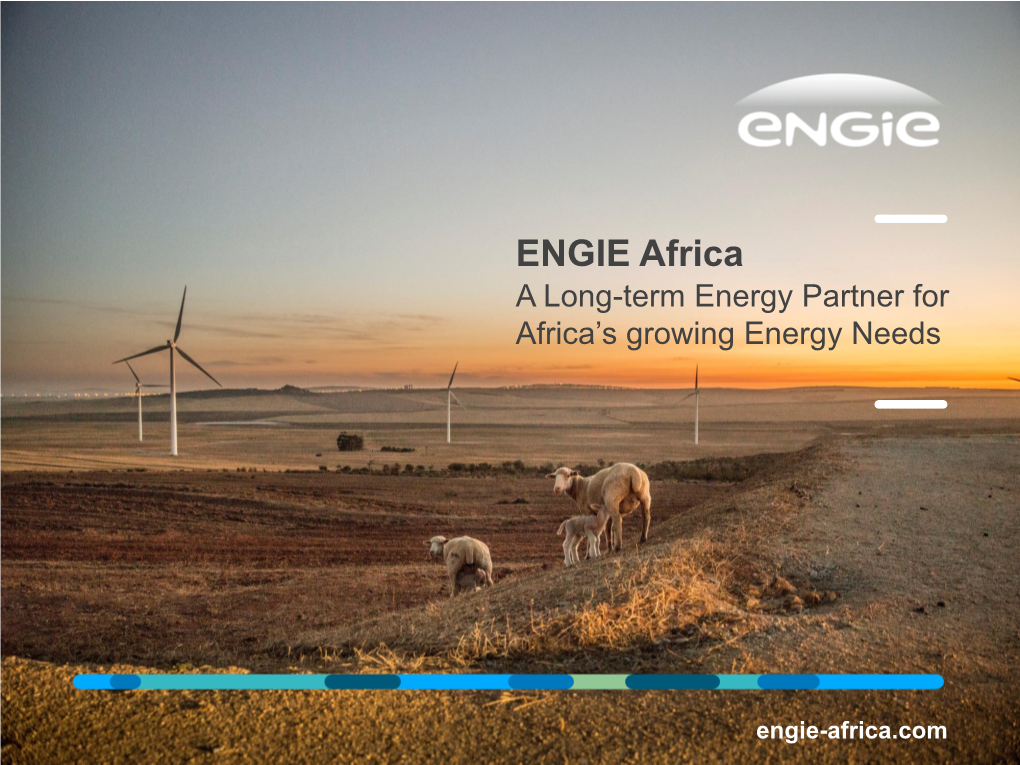 ENGIE Africa a Long-Term Energy Partner for Africa’S Growing Energy Needs