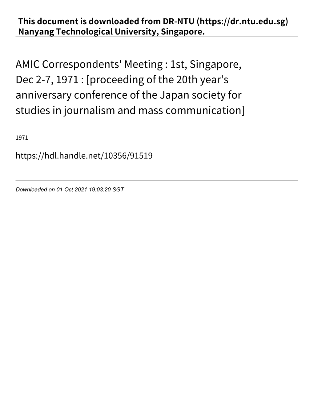 AMIC Correspondents' Meeting : 1St, Singapore, Dec 2‑7, 1971 : [Proceeding of the 20Th Year's Anniversary Confer