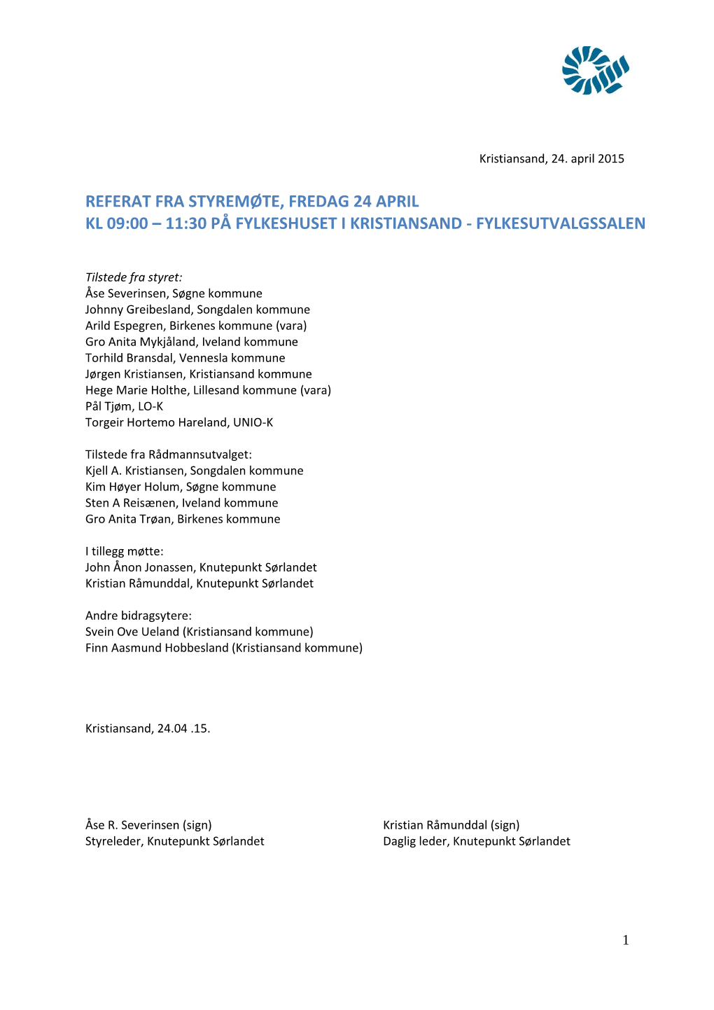 Referat Fra Styremøte, Fredag 24 April Kl 09:00 – 11:30 På Fylkeshuset I Kristiansand - Fylkesutvalgssalen