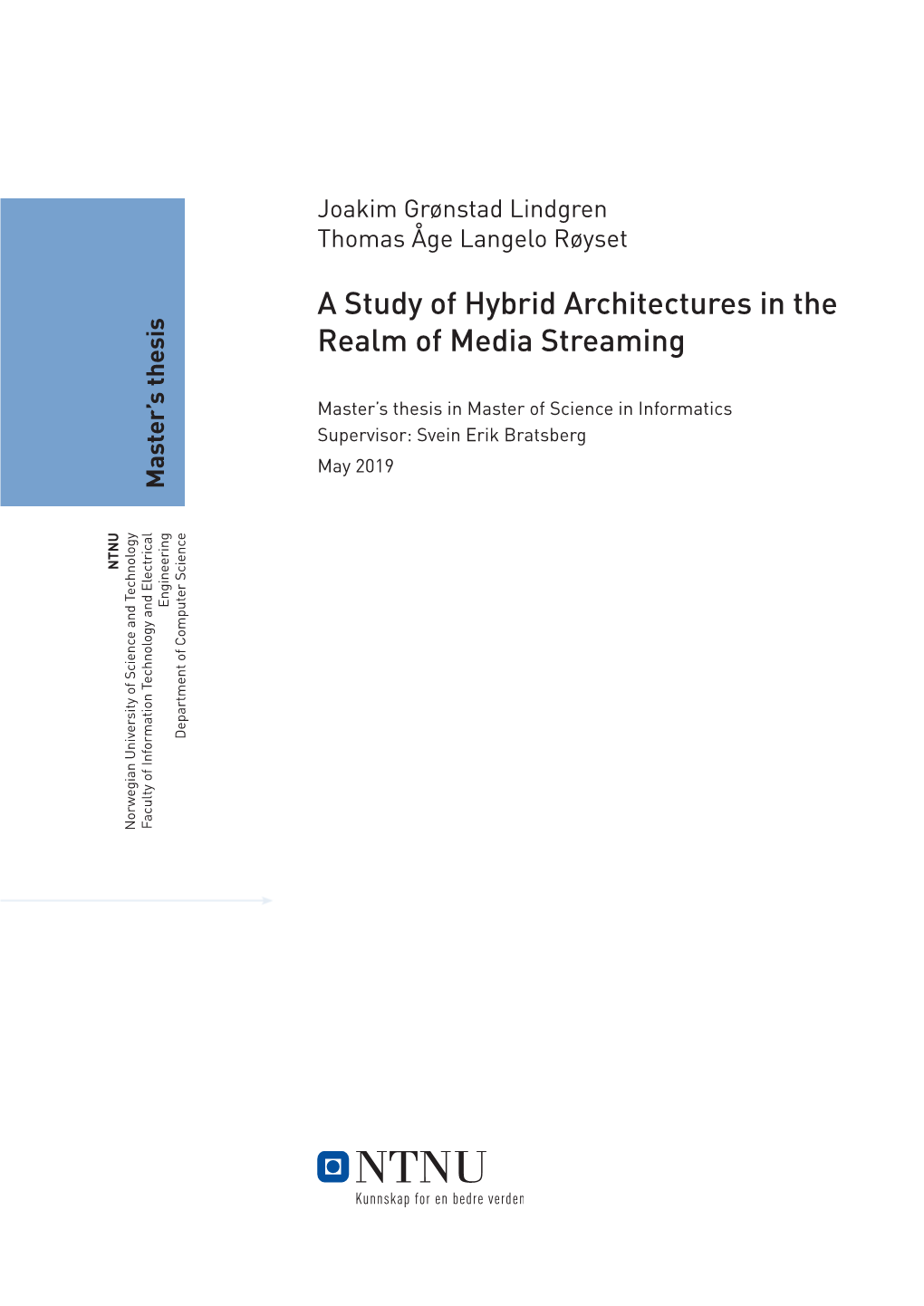 A Study of Hybrid Architectures in the Realm of Media Streaming