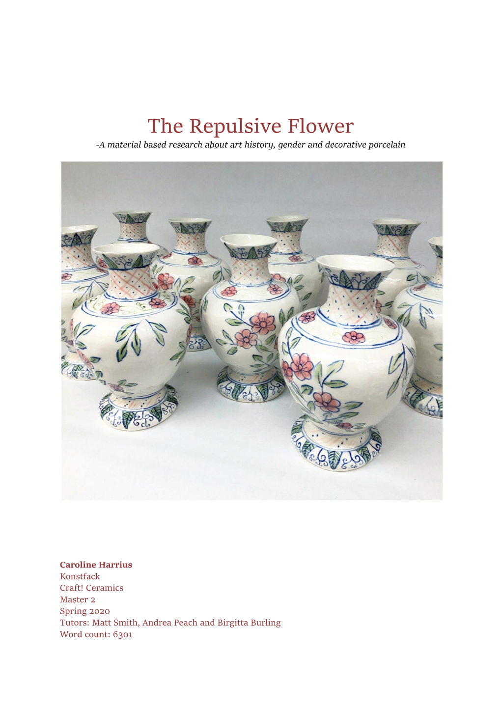 The Repulsive Flower -A Material Based Research About Art History, Gender and Decorative Porcelain