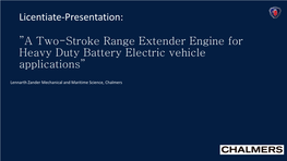 A Two-Stroke Range Extender Engine for Heavy Duty Battery Electric Vehicle Applications”