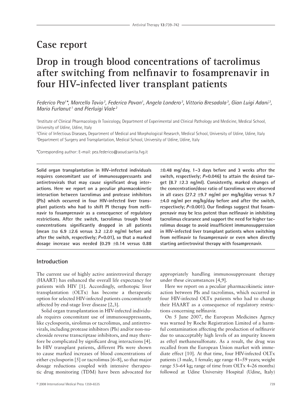 Case Report Drop in Trough Blood Concentrations of Tacrolimus After Switching from Nelfinavir to Fosamprenavir in Four HIV-Infected Liver Transplant Patients