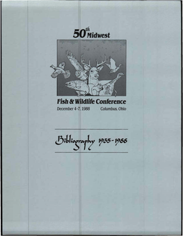 Fish ~ Wildjife Conference December 4-7, 1988 Columbus, Ohio 50Th Midwest Fish and Wildlife Conference Bibliography