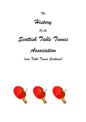 Archives Are Dedicated to All Those Who Have Volunteered Their Services to Work on Behalf of Scottish Table Tennis