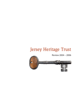 Jersey Heritage Trust Review 2004 – 2006 2 CONTENTS