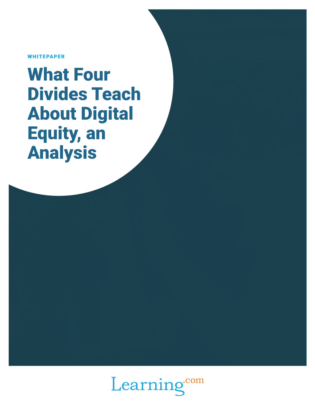 What Four Divides Teach About Digital Equity, an Analysis TABLE of CONTENTS