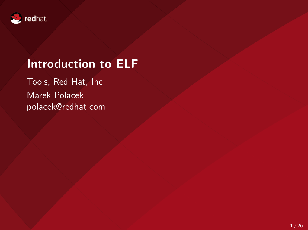 Introduction to ELF Tools, Red Hat, Inc