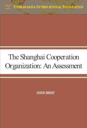The Shanghai Cooperation Organization an Assessment