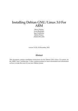 Installing Debian GNU/Linux 3.0 for ARM Bruce Perens Sven Rudolph Igor Grobman James Treacy Adam Di Carlo