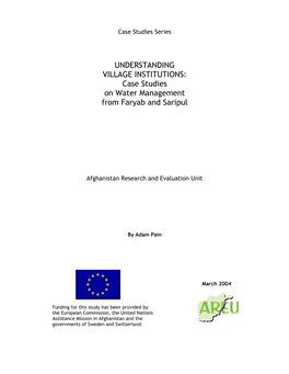 UNDERSTANDING VILLAGE INSTITUTIONS: Case Studies on Water Management from Faryab and Saripul