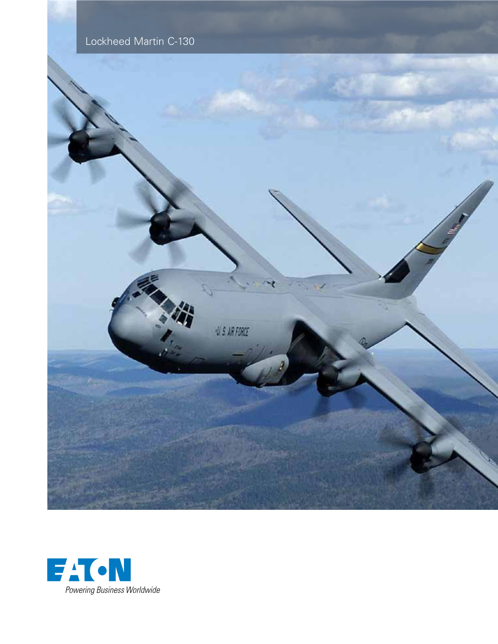 Lockheed Martin C-130 Lockheed Martin C-130 Component and Systems Overview Eaton’S Aerospace Group Product Capabilities