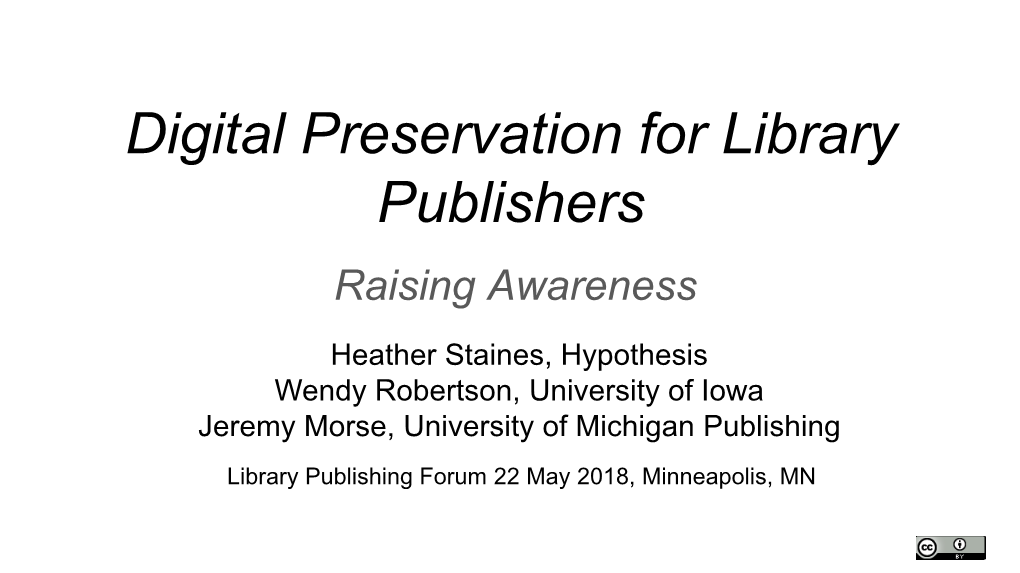 Digital Preservation for Library Publishers Raising Awareness