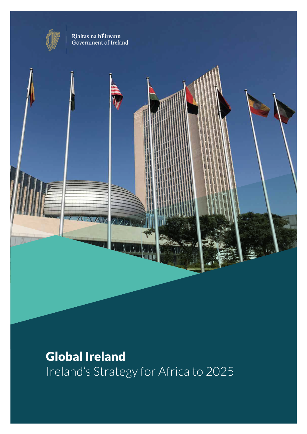 Global Ireland Ireland’S Strategy for Africa to 2025 Xxx Xxx 20Xx ‘Africa Has the Potential to Be the Continent of Promise and Opportunity in Our Twenty-First Century