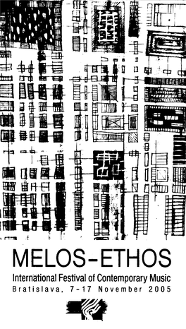 MELOS-ETHOS International Festival of Contemporary Music Bratislava, 7-17 November 2005 Tflli™ INTERNATIONAL FESTIVAL of CONTEMPORARY MUSIC