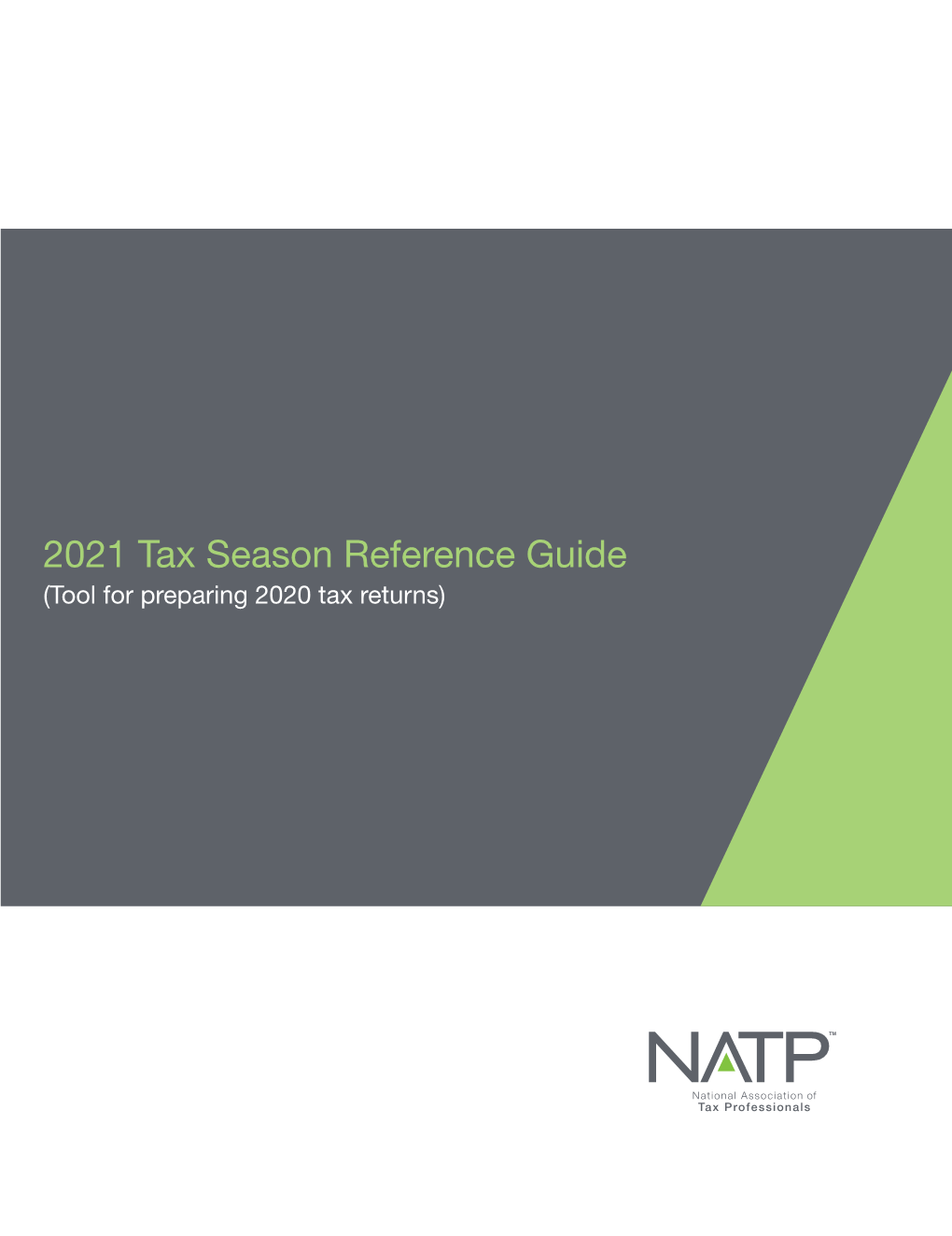 2021 Tax Season Reference Guide (Tool for Preparing 2020 Tax Returns) Quick Reference Guide a Tool for Preparing 2020 Returns