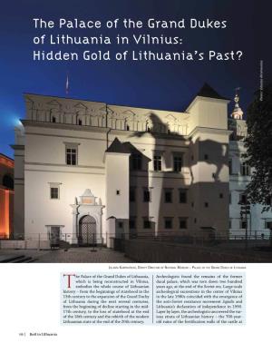 The Palace of the Grand Dukes of Lithuania in Vilnius: Hidden Gold of Lithuania’S Past? Photos: Vytautas Abramauskas