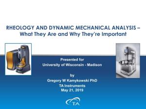 RHEOLOGY and DYNAMIC MECHANICAL ANALYSIS – What They Are and Why They’Re Important