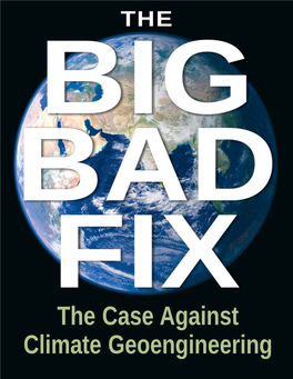 The Big Bad Fix: the Case Against Climate Geoengineering
