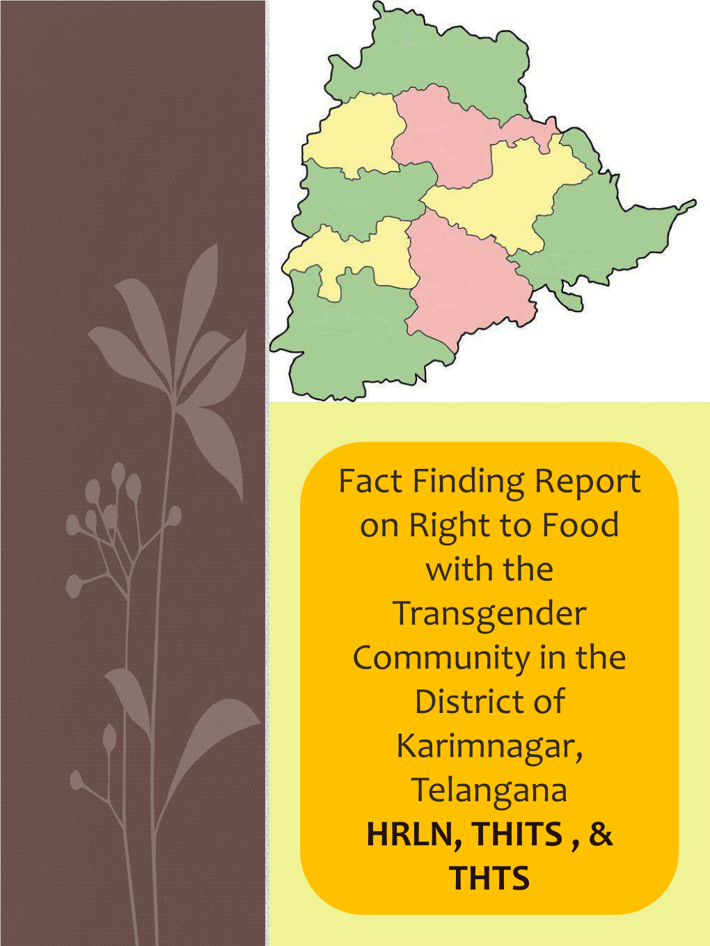Fact Finding Report on Right to Food with the Transgender Community in the District of Karimnagar, Telangana HRLN, THITS , & THTS Table of Contents