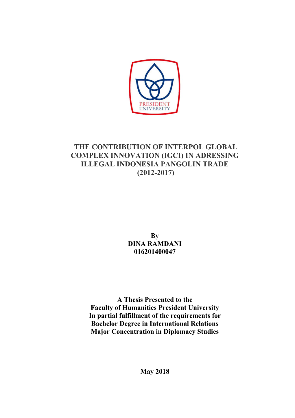 The Contribution of Interpol Global Complex Innovation (Igci) in Adressing Illegal Indonesia Pangolin Trade (2012-2017)