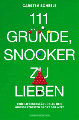 111 Gründe, Snooker Zu Lieben Carsten Scheele 111 GRÜNDE, SNOOKER ZU LIEBEN