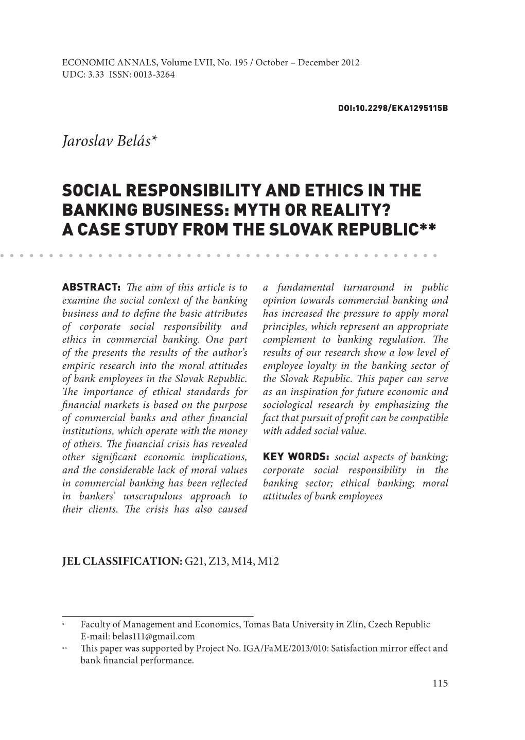Social Responsibility and Ethics in the Banking Business: Myth Or Reality? a Case Study from the Slovak Republic**