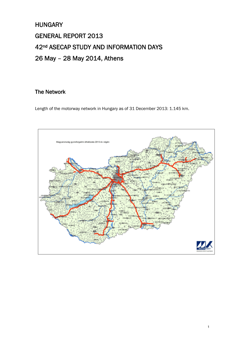 HUNGARY GENERAL REPORT 2013 424242 Ndndnd ASECAP STUDY and INFORMATION DAYS 26 May ––– 28 May 2014, Athens