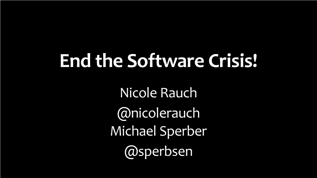 End the Software Crisis!