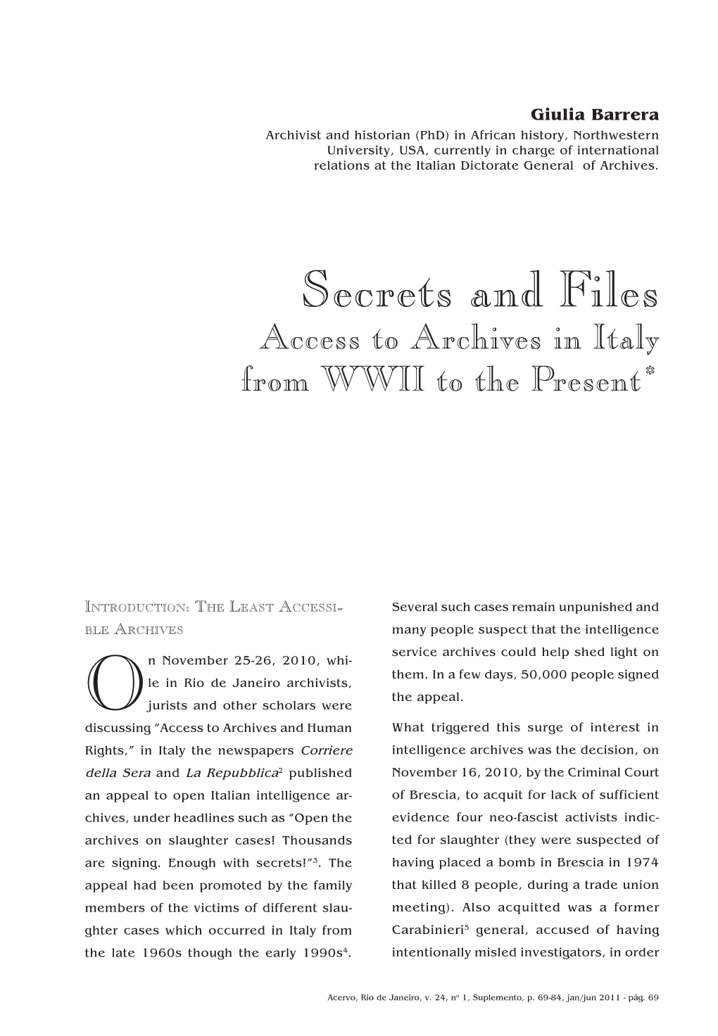 Secrets and Files Access to Archives in Italy from WWII to the Present*