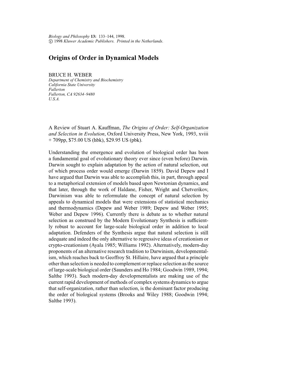 Origins of Order in Dynamical Models. a Review of Stuart A. Kauffman, the Origins of Order: Self Organization and Selection in E