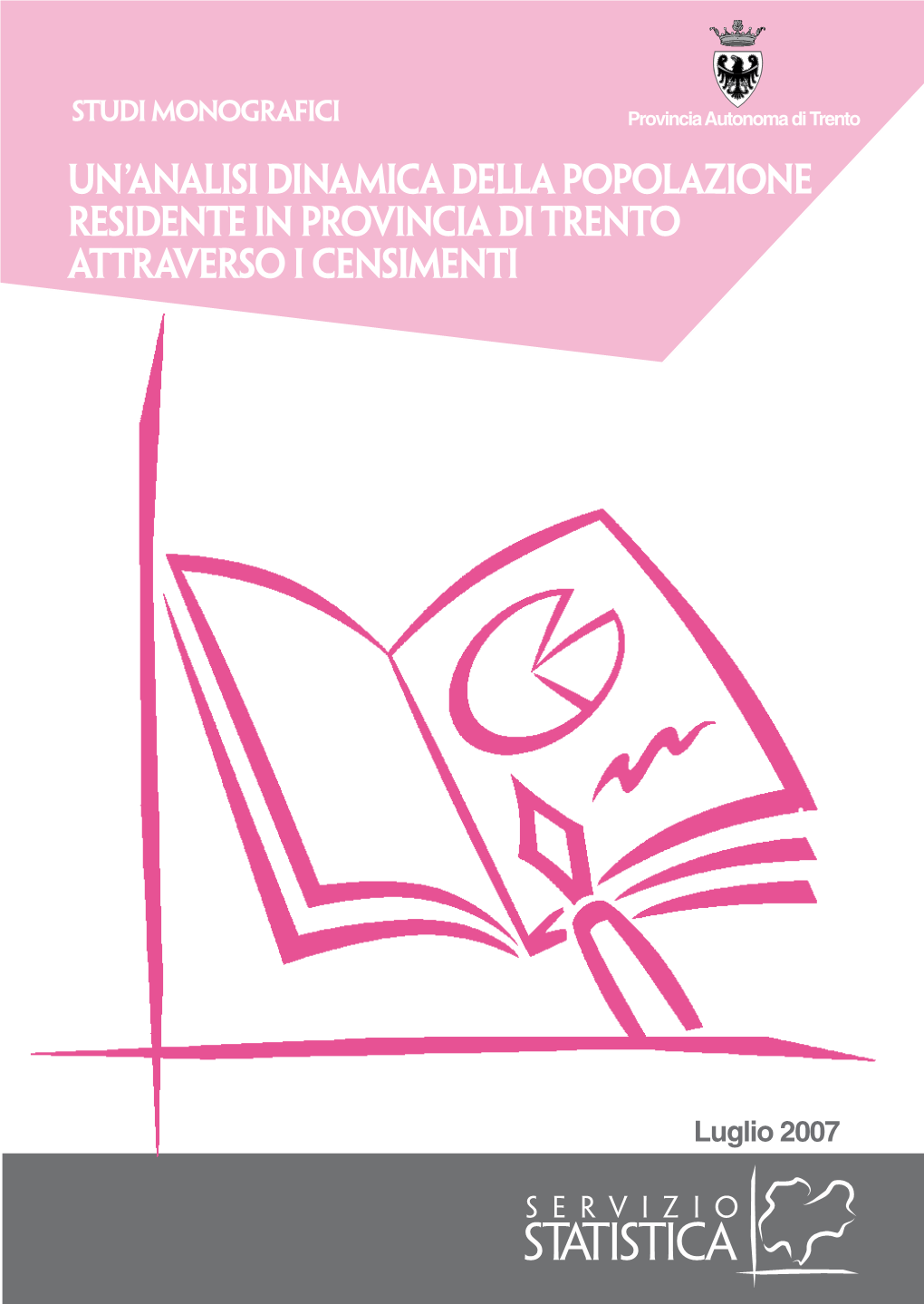 Un'analisi Dinamica Della Popolazione Residente in Provincia Di Trento