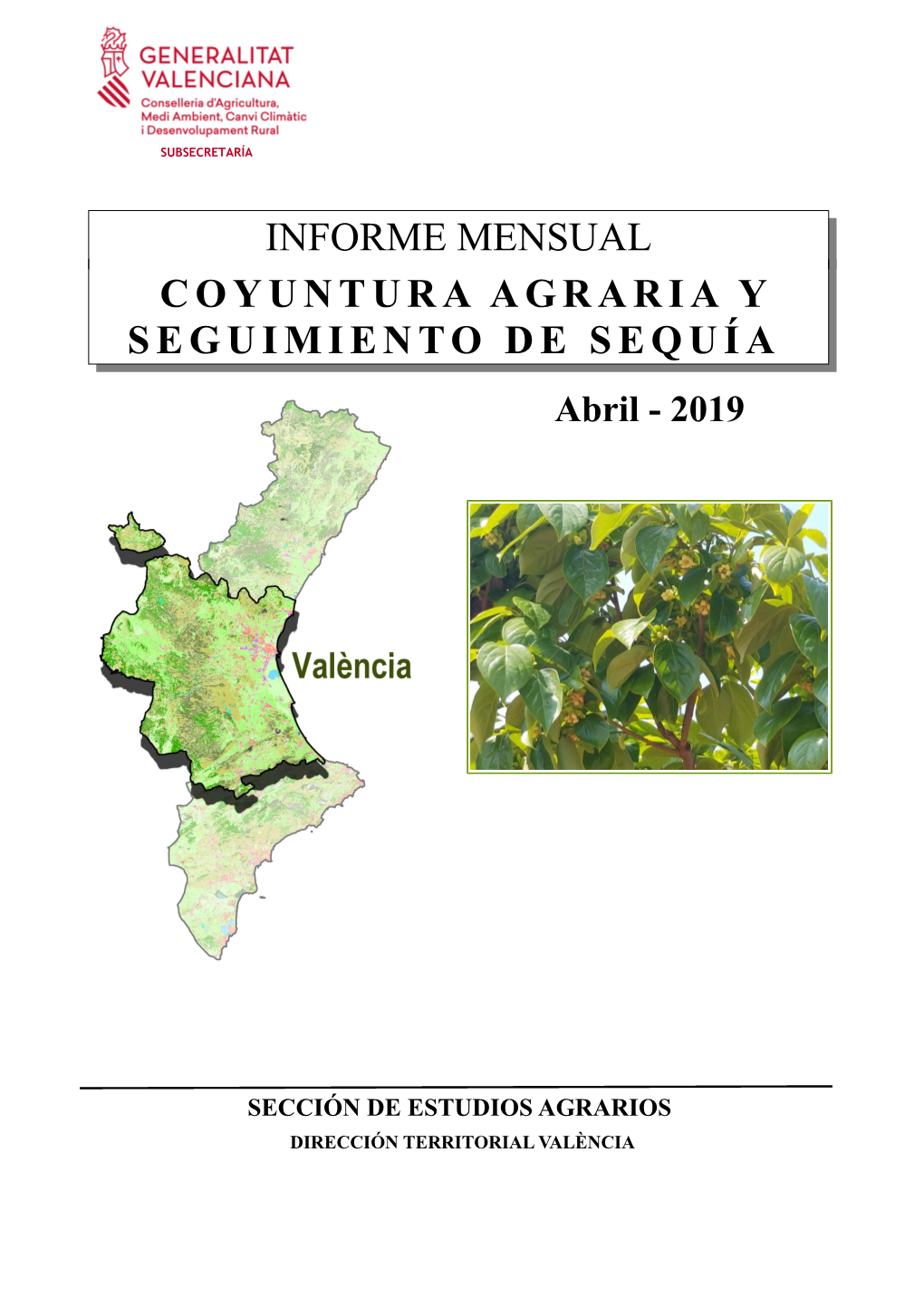 INFORME MENSUAL COYUNTURA AGRARIA Y SEGUIMIENTO DE SEQUÍA Abril - 2019