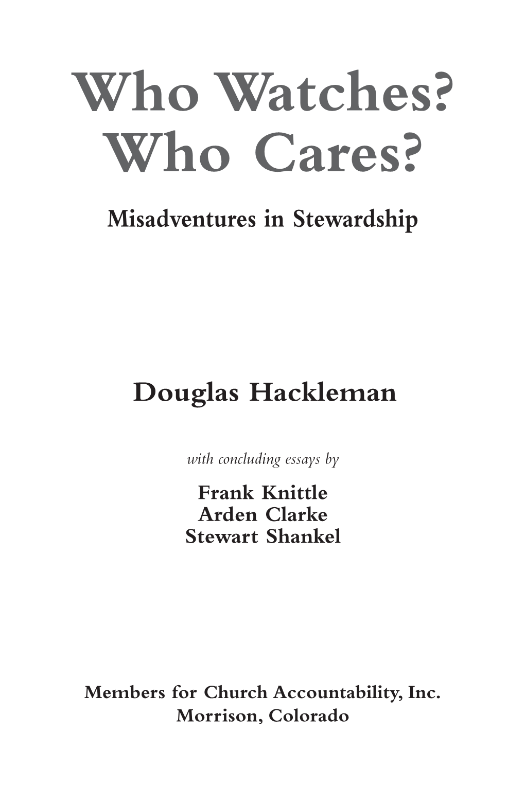 Who Watches? Who Cares? Misadventures in Stewardship