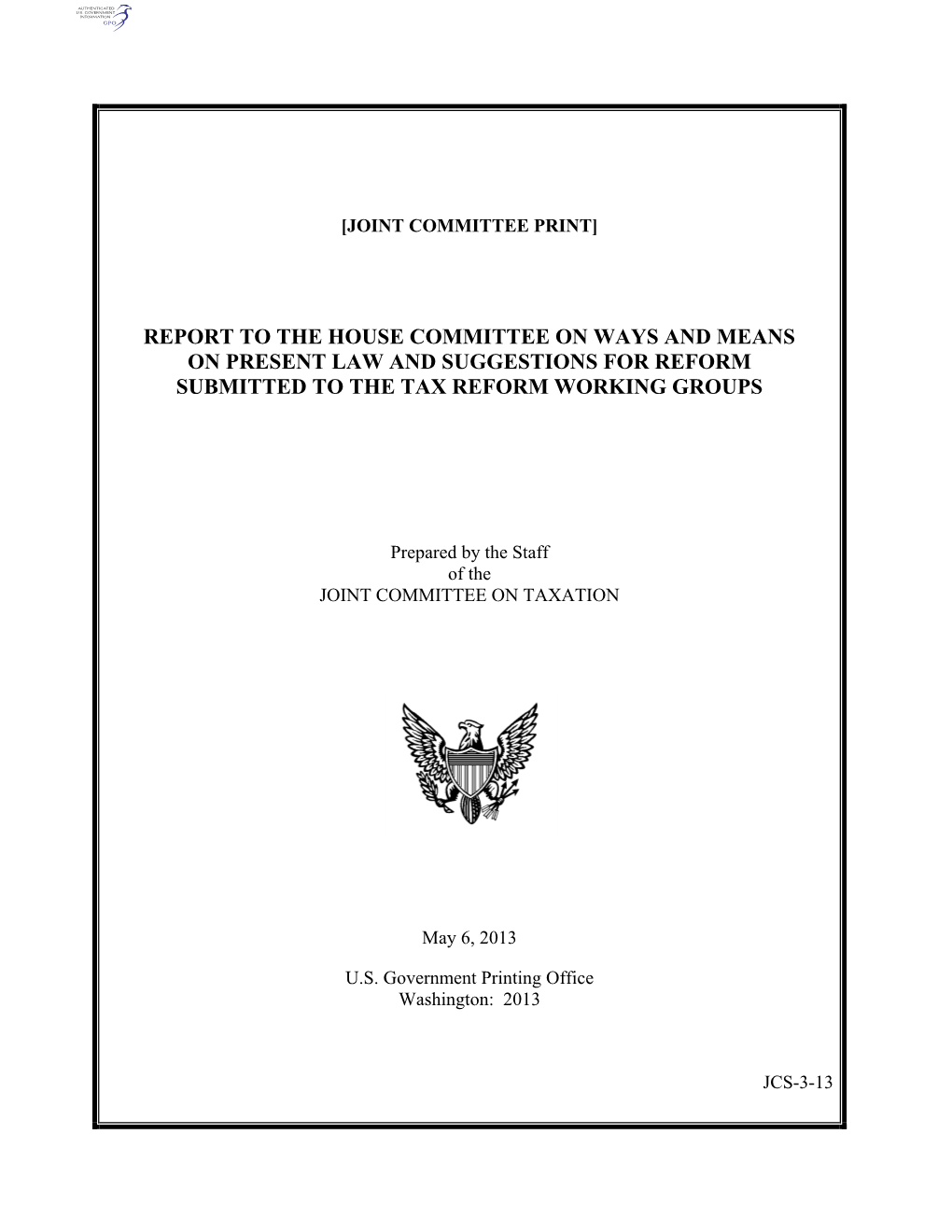 Report to the House Committee on Ways and Means on Present Law and Suggestions for Reform Submitted to the Tax Reform Working Groups