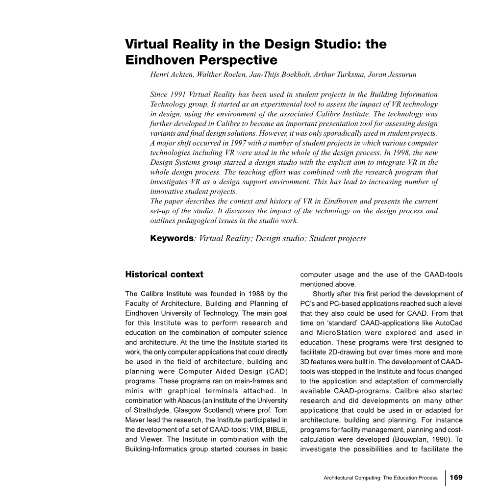 Virtual Reality in the Design Studio: the Eindhoven Perspective Henri Achten, Walther Roelen, Jan-Thijs Boekholt, Arthur Turksma, Joran Jessurun