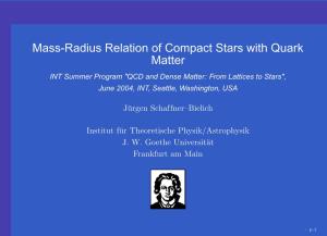 Mass-Radius Relation of Compact Stars with Quark Matter INT Summer Program "QCD and Dense Matter: from Lattices to Stars", June 2004, INT, Seattle, Washington, USA