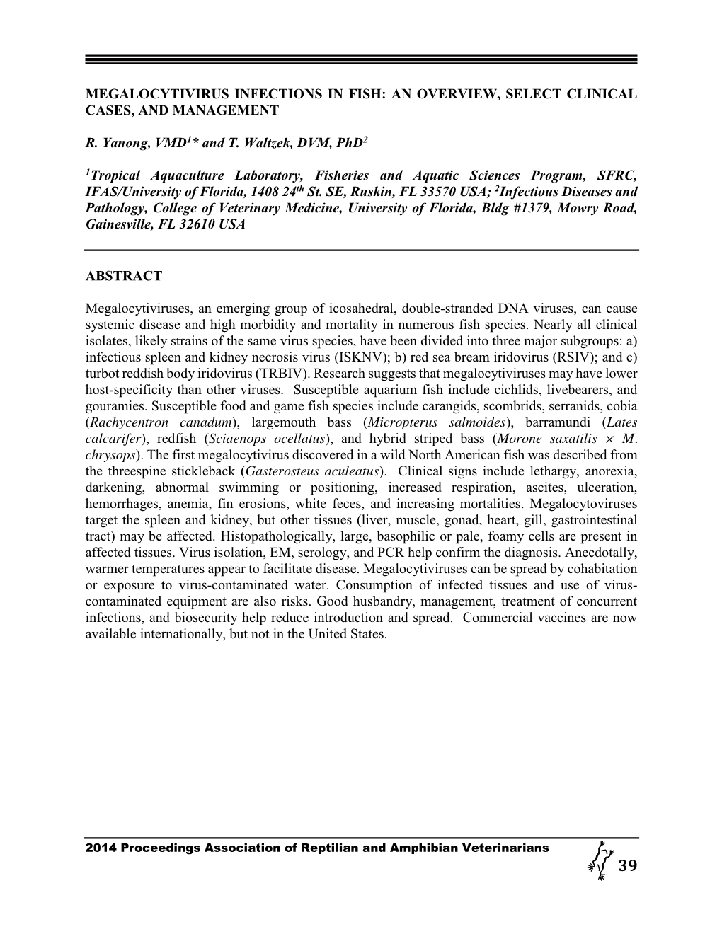 MEGALOCYTIVIRUS INFECTIONS in FISH: an OVERVIEW, SELECT CLINICAL CASES, and MANAGEMENT R. Yanong, VMD1* and T. Waltzek, DVM, Ph