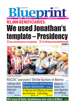 N5,000 BENEFICIARIES: We Used Jonathan’S Template – Presidency Says Selection Process Not Partisan 10,700 Kwara Households Benefi T SEE PAGE 6