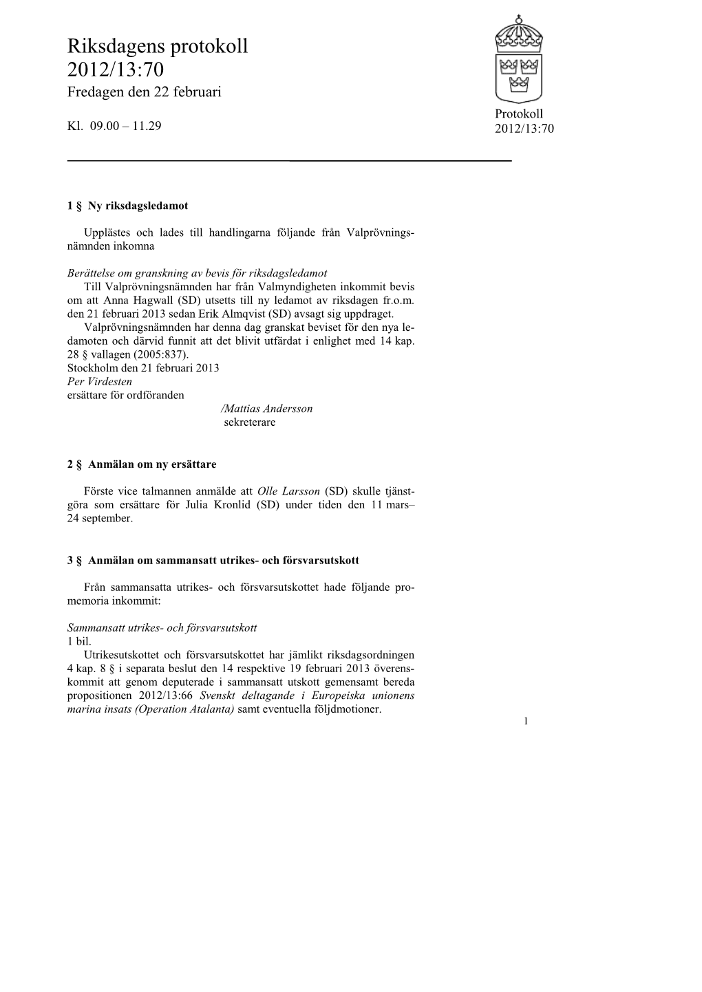 Snabbprotokoll 2012/13:70, Fredagen Den 22 Februari-Kl. 09.00 – 11.29