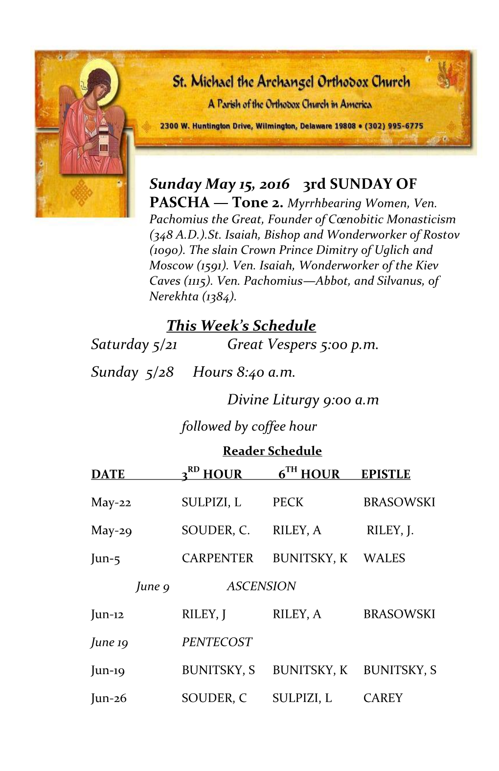 This Week's Schedule Saturday 5/21 Great Vespers 5:00 P.M. Sunday 5